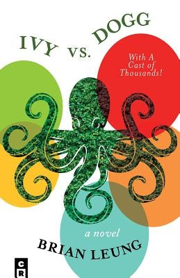 Ivy vs. Dogg: With a Cast of Thousands! by Leung, Brian
