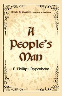A People's Man by Oppenheim, E. Phillips