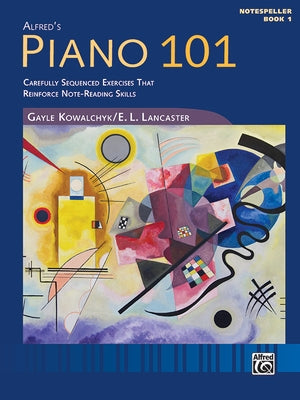 Piano 101 -- Notespeller, Bk 1: Carefully Sequenced Examples to Reinforce Note Reading Skills by Kowalchyk, Gayle