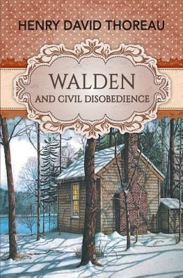 Walden and Civil Disobedience by Thoreau, Henry David