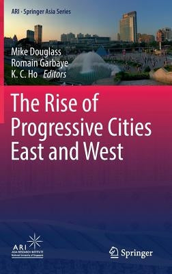 The Rise of Progressive Cities East and West by Douglass, Mike