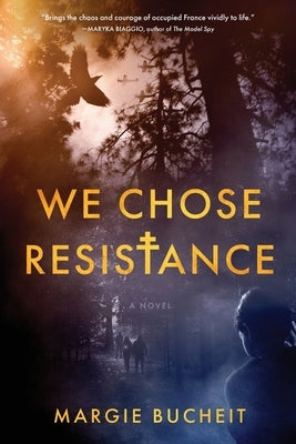 We Chose Resistance by Bucheit, Margie