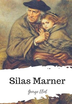 Silas Marner by Eliot, George