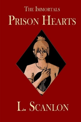 The Immortals Prison Hearts by Scanlon, L.
