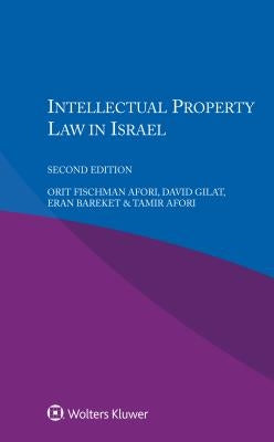 Intellectual Property in Israel, by Afori, Orit Fischman