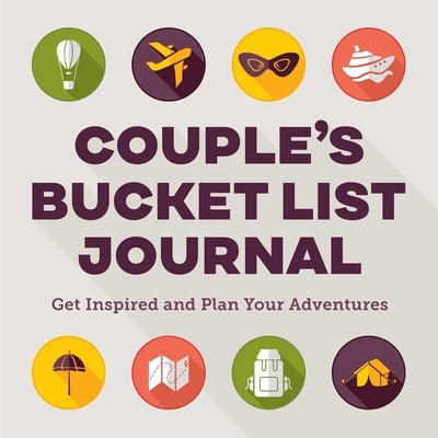 Couple's Bucket List Journal: Get Inspired and Plan Your Adventures by Rockridge Press