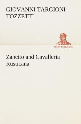 Zanetto and Cavalleria Rusticana by Targioni-Tozzetti, Giovanni