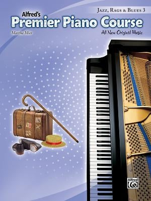 Premier Piano Course: Jazz, Rags & Blues 3 by Mier, Martha