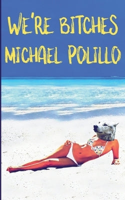 We're Bitches by Polillo, Michael