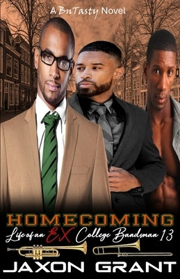 Life of an EX College Bandsman 13: Homecoming by Grant, Jaxon