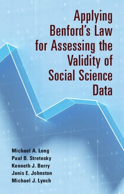 Applying Benford's Law for Assessing the Validity of Social Science Data by Long, Michael A.