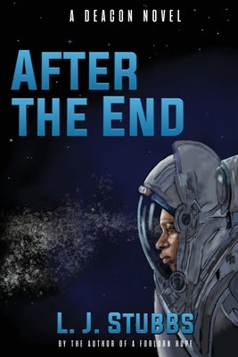 After the End: A Deacon Novel by Stubbs, L. J.