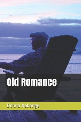 Old Romance by Kakonge, Donna