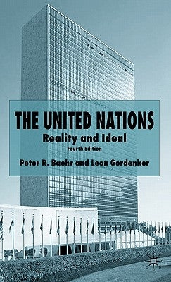 The United Nations: Reality and Ideal by Baehr, P.