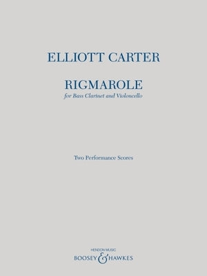 Rigmarole: For Bass Clarinet and Cello Two Performance Scores by Carter, Elliott
