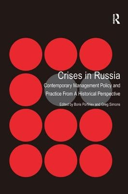Crises in Russia: Contemporary Management Policy and Practice From A Historical Perspective by Porfiriev, Boris