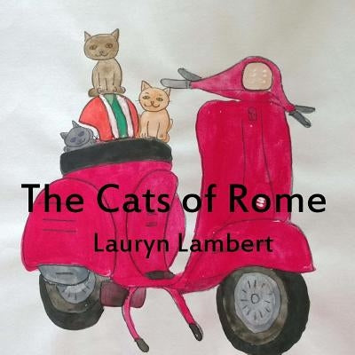 The Cats of Rome by Lambert, Lauryn