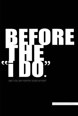 Before the i DO by Donnell, Donovan Dee