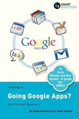 Thinking Of...Going Google Apps? Ask the Smart Questions by Bennett, Frank