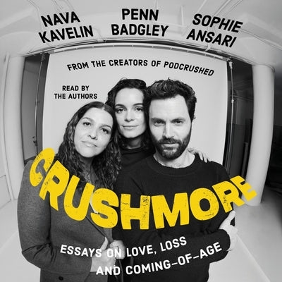Crushmore: Essays on Love, Loss, and Coming-Of-Age by Ansari, Sophie