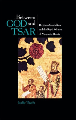 Between God and Tsar by Thyret, Isolde