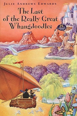 The Last of the Really Great Whangdoodles by Edwards, Julie Andrews