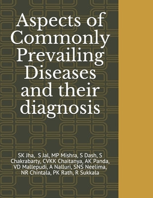 Aspects of Commonly Prevailing Diseases and their diagnosis by Jal, Soumya