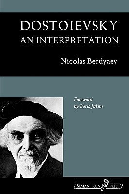 Dostoievsky: An Interpretation by Berdyaev, Nicolas