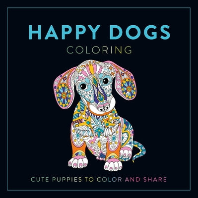 Happy Dogs Coloring: Cute Puppies to Color and Share by S. Lom Art U.
