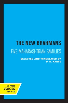 The New Brahmans: Five Maharashtrian Families by Karve, D. D.