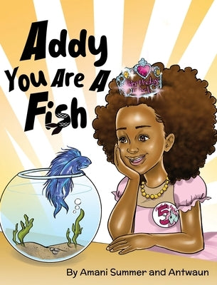 Addy You Are A Fish by Summer, Amani