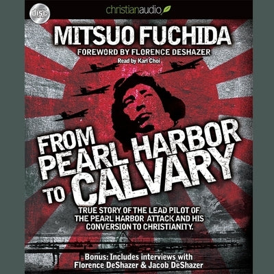 From Pearl Harbor to Calvary by Fuchida, Mitsuo