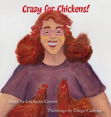 Crazy for Chickens by Guyett, Leeanna