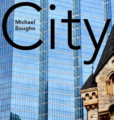 City: A Poem from the End of the World by Boughn, Michael
