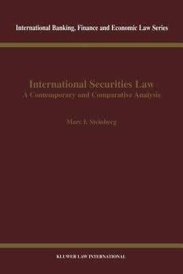 International Securities Law, Contemporary & Comparative Analysis by Steinberg, Marc I.