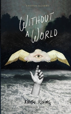 Without a World by Illarmo, Kristen