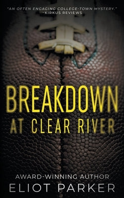 Breakdown at Clear River by Parker, Eliot