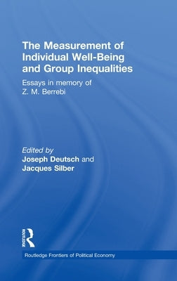 The Measurement of Individual Well-Being and Group Inequalities: Essays in Memory of Z. M. Berrebi by Deutsch, Joseph