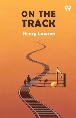 On The Track by Lawson, Henry