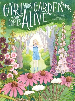 The Girl Whose Garden Comes Alive by Howard, Juliet