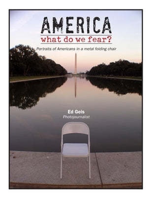 America: What Do We Fear? by Geis, Ed