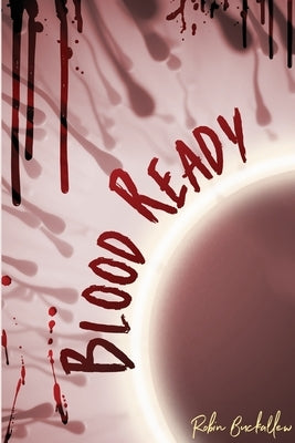 Blood Ready by Buckallew, Robin