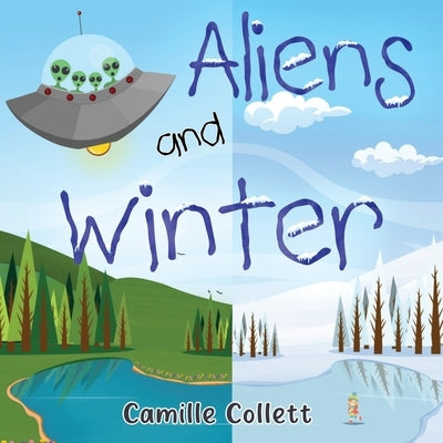 Aliens and Winter by Collett, Camille