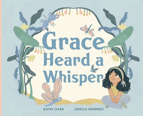 Grace Heard a Whisper by Izard, Kathy