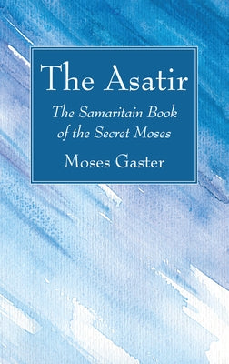 The Asatir by Gaster, Moses