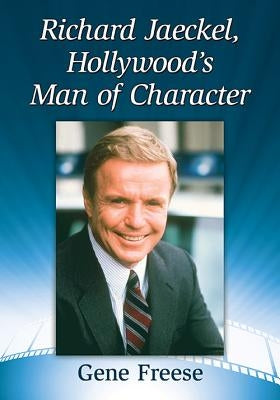 Richard Jaeckel, Hollywood's Man of Character by Freese, Gene