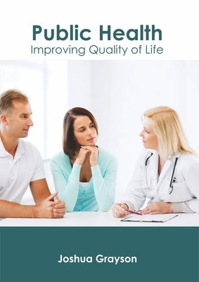 Public Health: Improving Quality of Life by Grayson, Joshua
