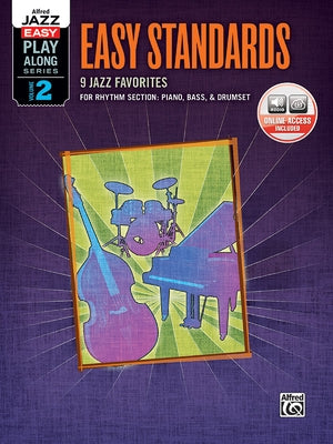 Alfred Jazz Easy Play-Along -- Easy Standards, Vol 2: Rhythm Section (Piano, Bass, Drum Set), Book & Online Audio [With CD (Audio)] by Alfred Music