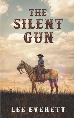The Silent Gun by Everett, Lee