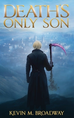 Death's Only Son by Broadway, Kevin M.